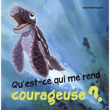 Qu'est-ce qui me rend courageuse?