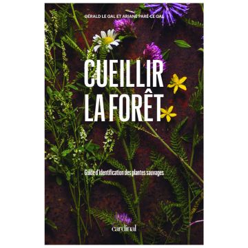 Cueillir la foret - Guide d'identification des plantes sauvages